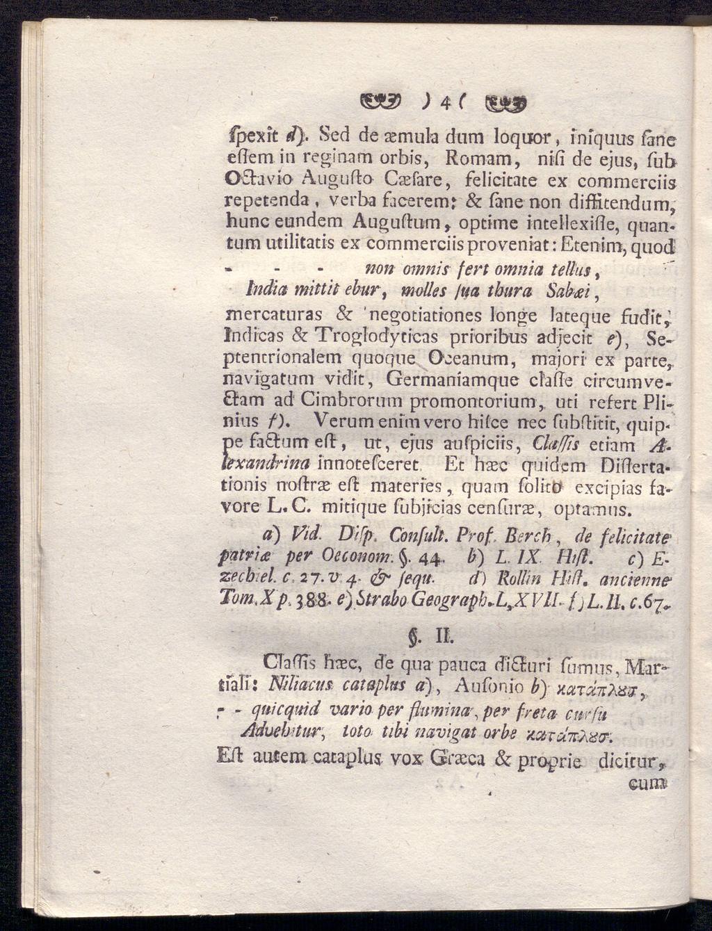 ) 4( 8S fpexit d), Sed de semula dum loquo-r, fniquus föne e (lem in regi na m orbis, Romarn, ni(i de ejus, fub OShvio Augufto Casare, felicitate ex commerciis repetenda, verba faceremr & föne non