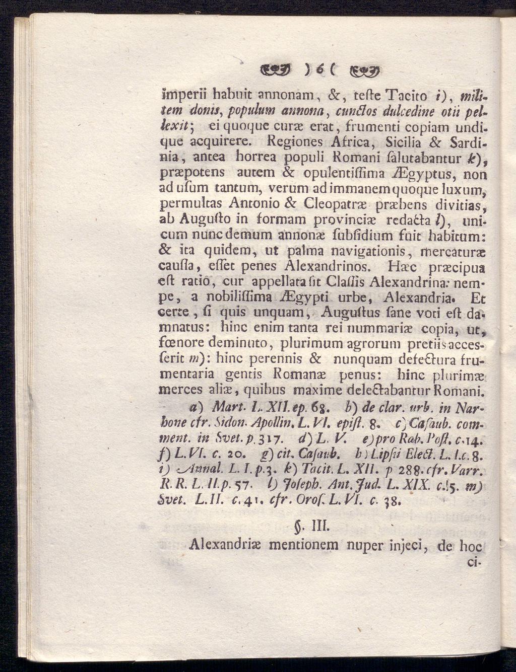 <53# ) rf C $55# imperii habnit annonam, &, teftetaeito f), *»/#«populum annona, cimfios dulcedine otii pelfov//; ciquoque cura erat, frumenti copiam undique acquirere.