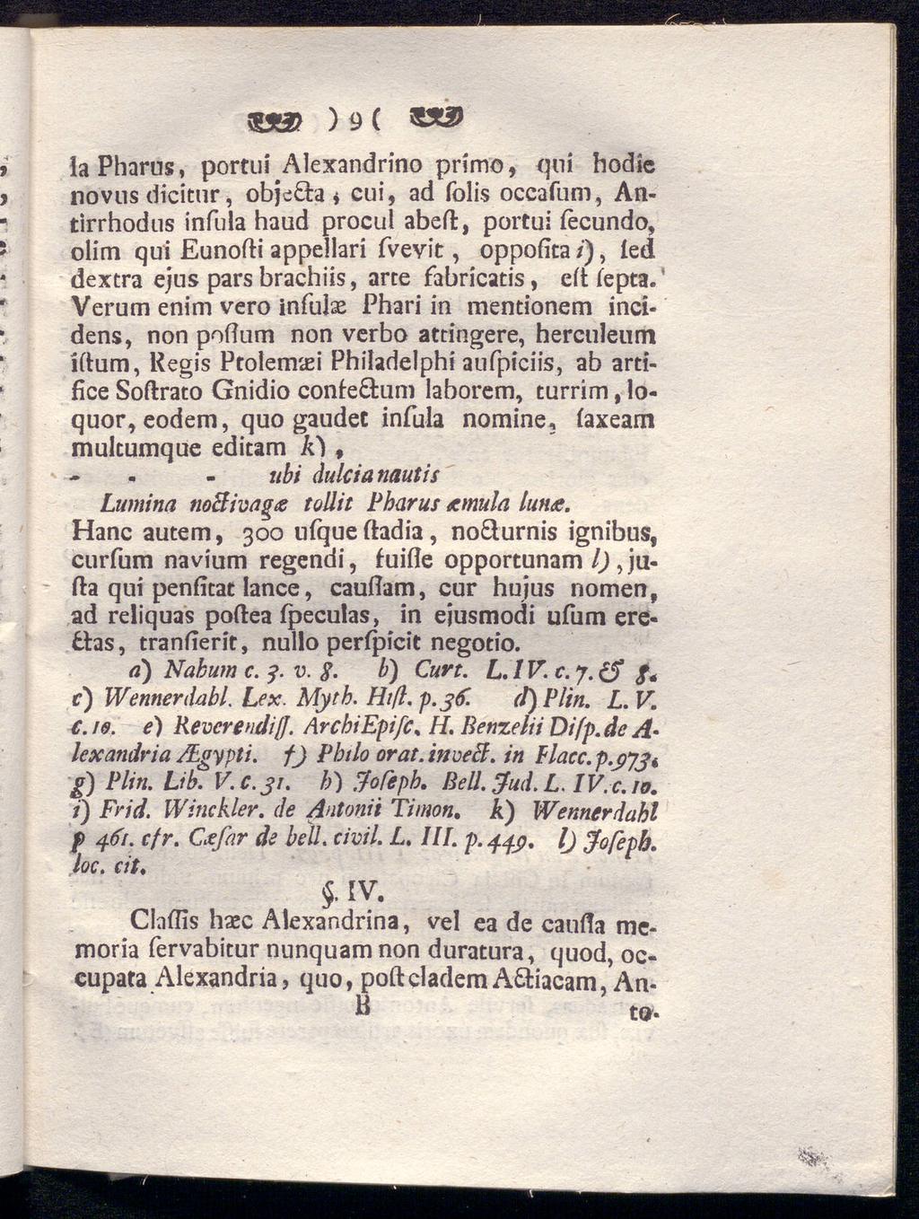 $3ü? ) 9 ( 55 lapharus, portui Alexandrino primo, qui hodie novus dicitur, obje&a * cui, ad folis occafum, Antirrhodus infula haud procul abeft, portui fecundo, olim qui Eunofti appellari fvevit,