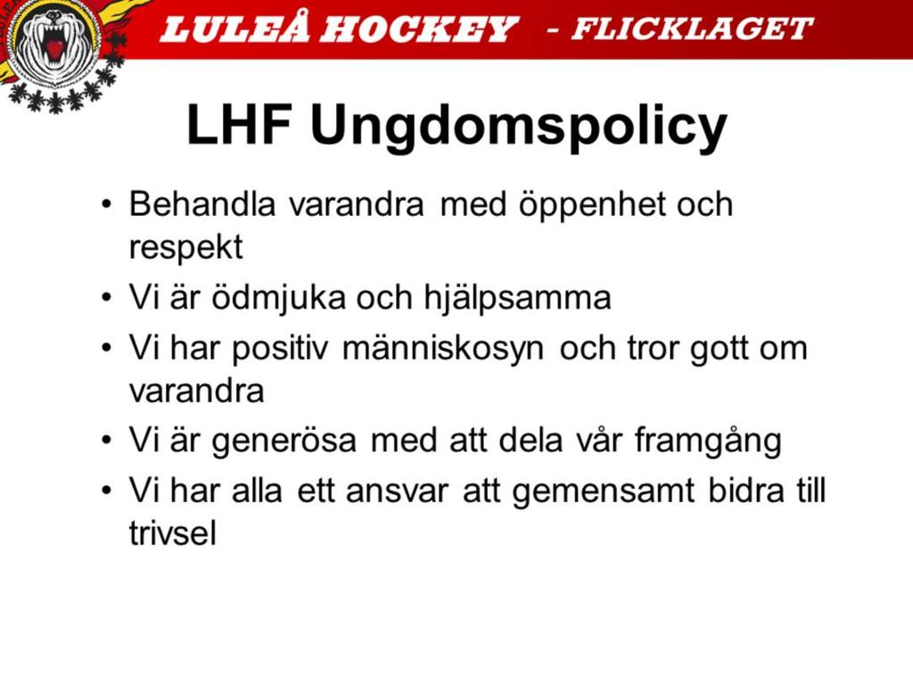 Poängtera gärna detta för era flickor, eller ännu bättre; läs LHF Ungdomspolicy och berätta kärnpunkterna.