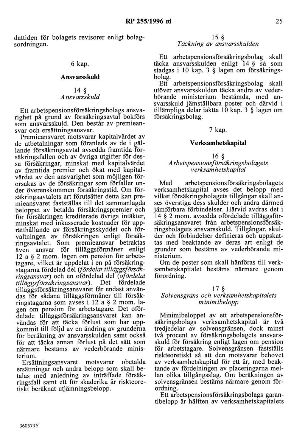 RP 255/1996 ni 25 dattiden för bolagets revisorer enligt bolagsordningen. 6 kap.