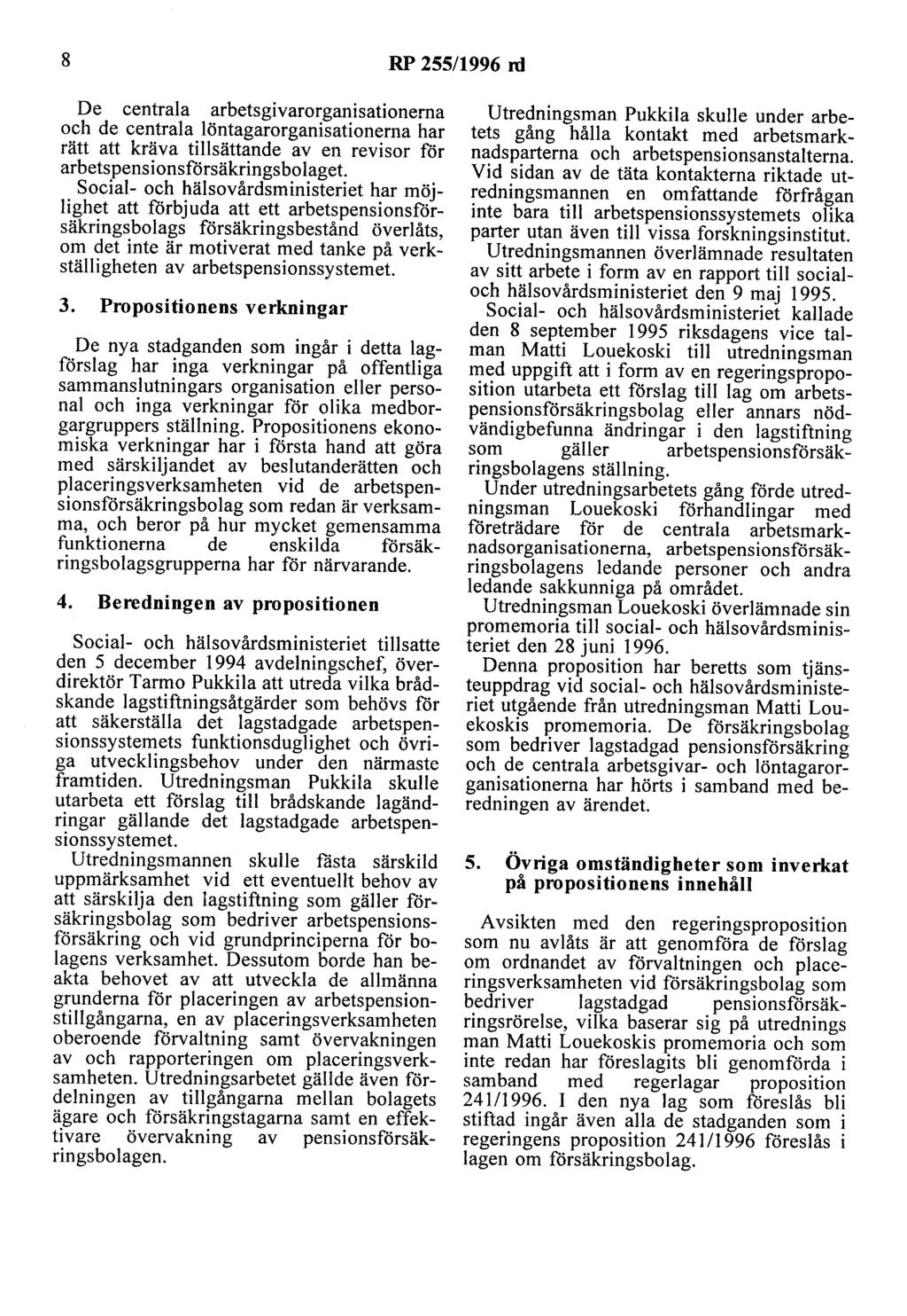 8 RP 255/1996 rd De centrala arbetsgivarorganisationerna och de centrala löntagarorganisationerna har rätt att kräva tillsättande av en revisor för arbetspensionsförsäkrings bo laget.