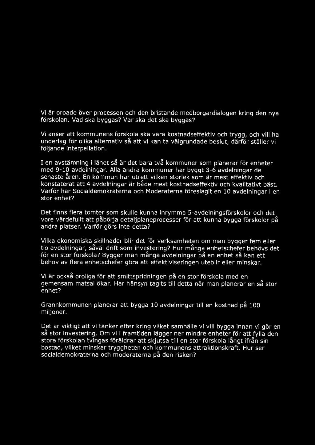 VIMMERBY KOMMUN Kommunstyrelseförvaltningen Administrativa avdelningen 2017-06- 1 9 On r tj. () / t/ j J / Jlj-plan /09 Id nr Interpellation till Barn- och utbildning!