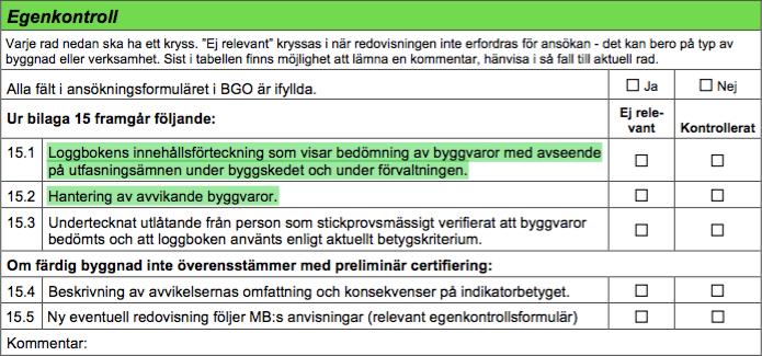 Dessa kriterier bedömer författarna kan kontrolleras vid slutbesiktningen.
