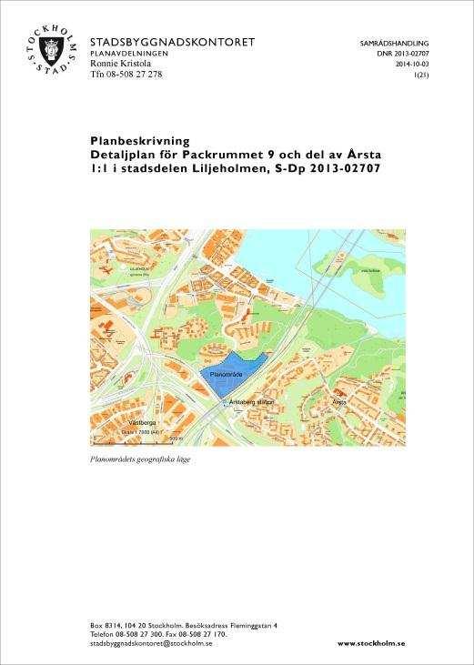 Planhandlingar Planbeskrivning Beskrivningen skall förklara bakgrund till planen, planens syfte,
