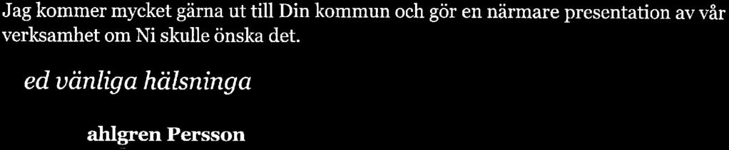 verksamhet om Ni skulle önska det.