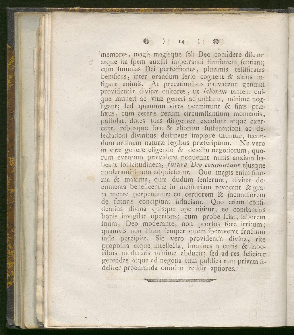 ) 14 ( II meroores, magis magisqüe foli Dso confidere diccant atque ita fpem auxilii impecrandi firmiorem (entianr, cum fummas Dei perfe tiones, plurimis teftificacas benificiis, inter orandum ferio