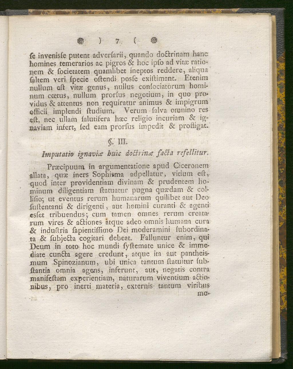 ) 7 ( fe invenisfe putenc adverfarii, quando doöxinam hane homines temerarios ac pigros & hoc ipfo ad vitx rationem & focietatem quamlibet ineptos reddere, aliqua faltem veri Ipecie oftendi posfe