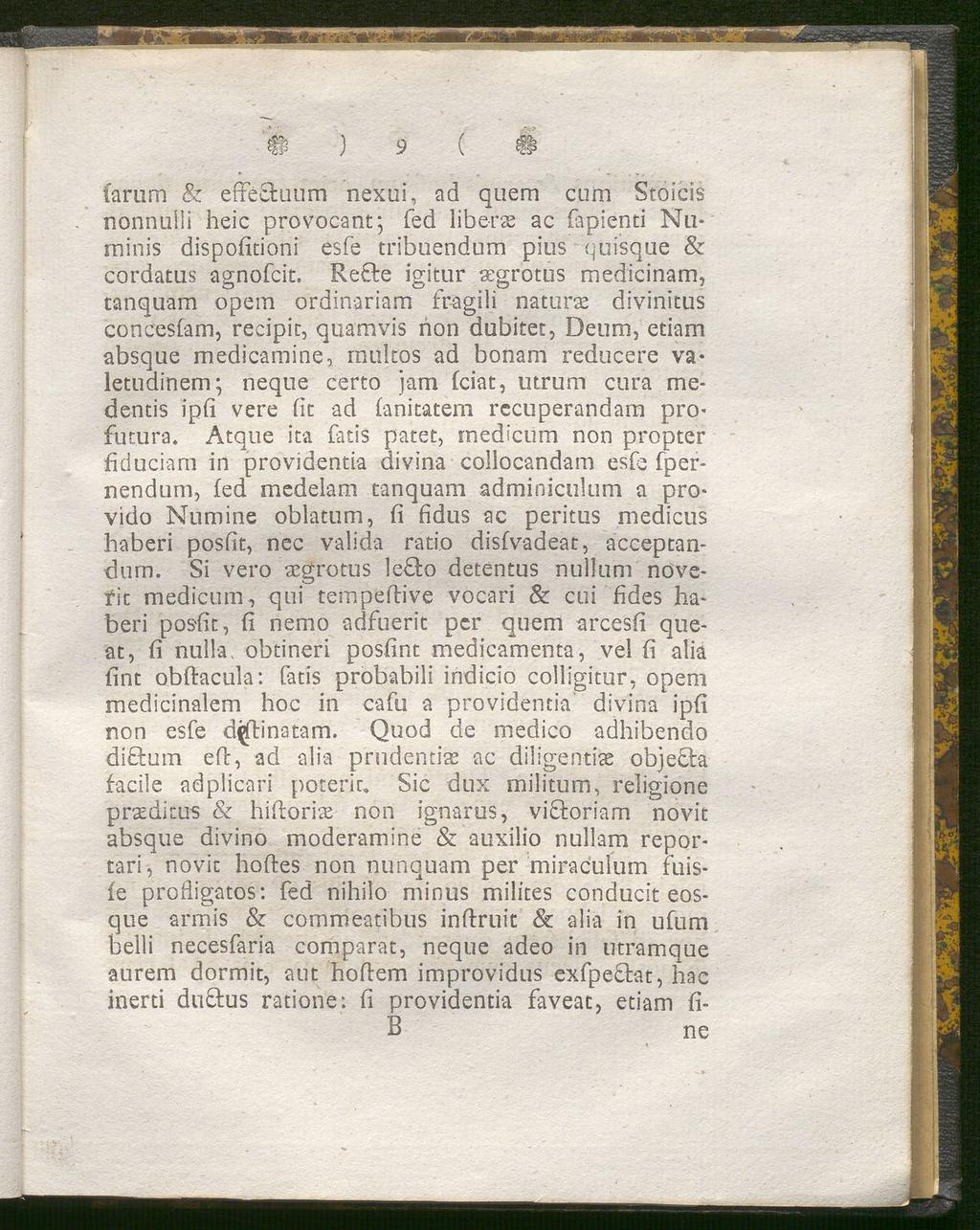 # ) ( é Carum & effé&uum nexui, ad quem cum Stoicis nonnuüi heic provocant; Ted Übers ac (apienti Numinis dispofitioni esfe tribuendum plus quisque & cordatus agnofcit, Re&e igitur sgrotus