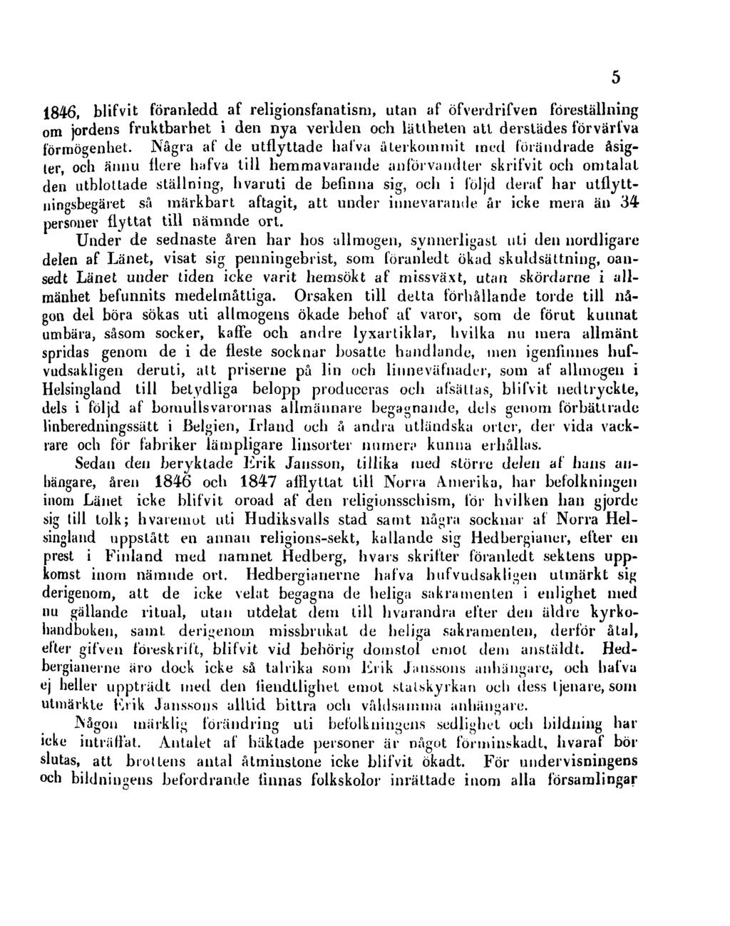 1846, blifvit föranledd af religionsfanatism, utan af öfverdrifven föreställning om jordens fruktbarhet i den nya verlden och lättheten att derstädes förvärtva förmögenhet.