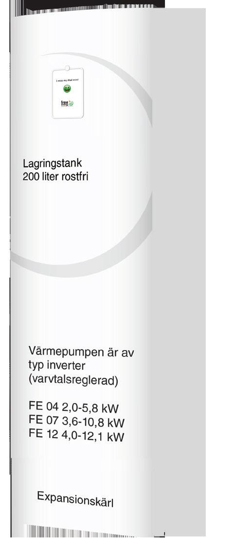 sol- och brinekrets, värmesystem och lagringstank ingår i HYSS-systemet. I den höga modulen SHPT är samtliga expansionskärl integrerade i kabinettet.