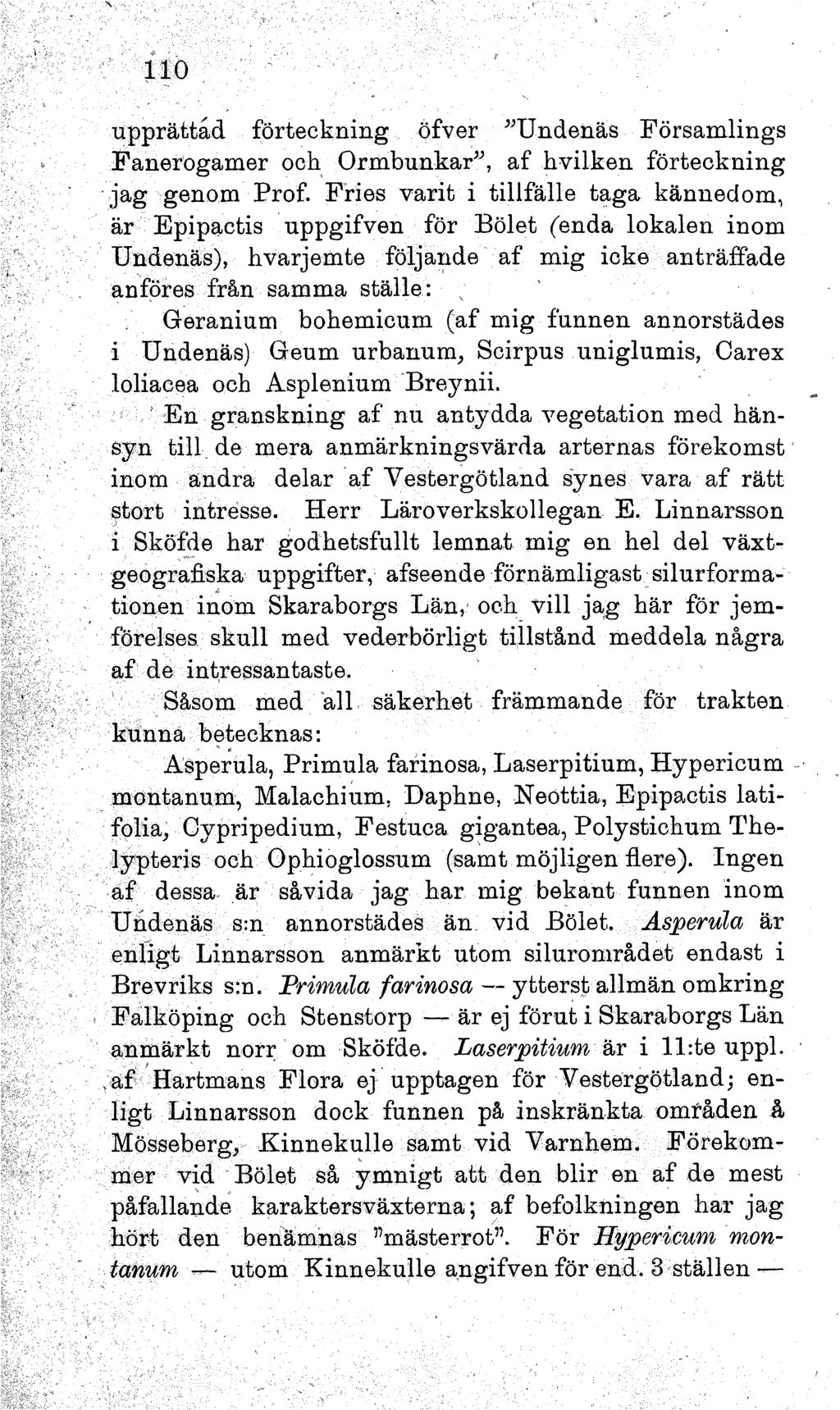 110 upprättad förteckning öfver U ndenäs Försam lings F anerogam er och O rm bunkar, af hvilken förteckning jag genom Prof.