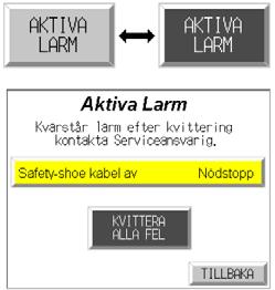 9. Larmhantering När bryggan larmar hörs en ljudsignal och textrutan Aktiva larm börjar blinka i pekskärmen. Larmen visas löpande på ett gult fält och kvitteras med knappen Kvittera alla fel.