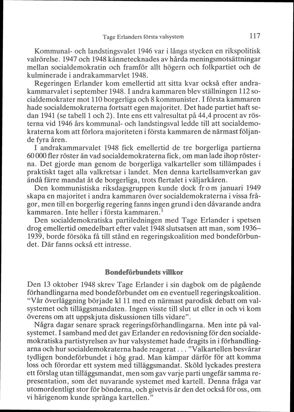 Tage Erlanders första valsystem 113 Kommunal- ock landstingsvalet 1946 var E Panga stycken en rikspolitisk valrörelse.