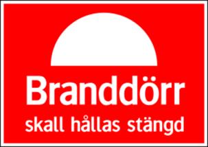 Markera upp branddörrar med skylt (skall hållas