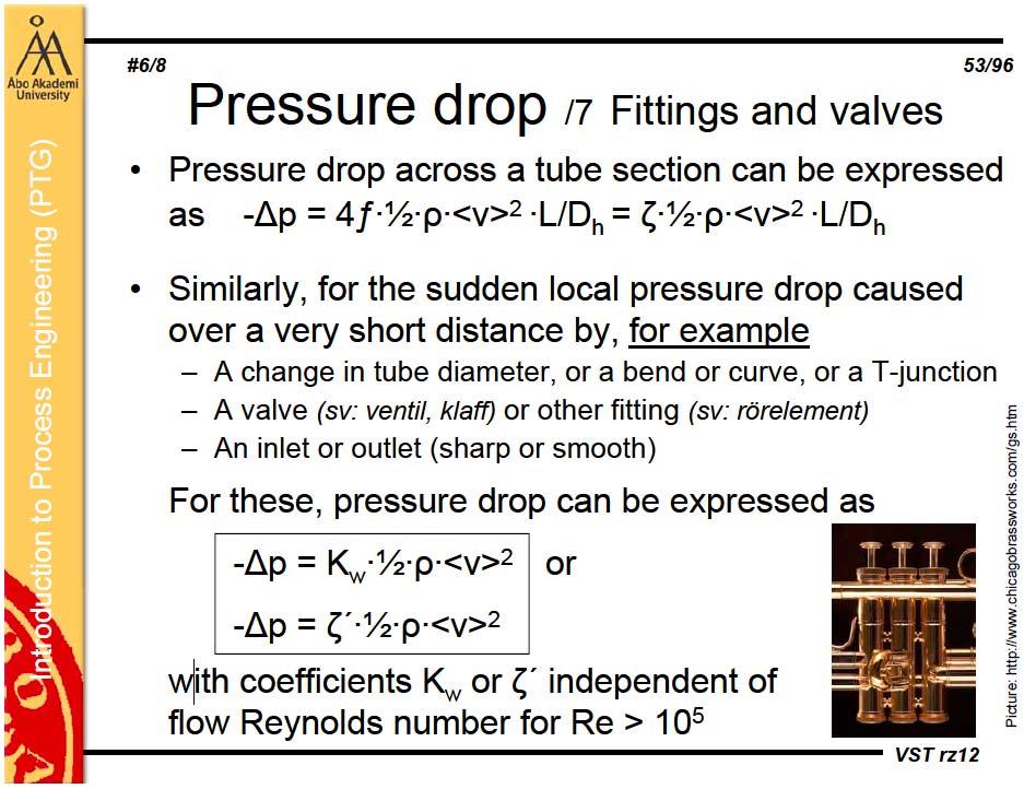 Problem 5 Data: Kinetika vikoiteten ν = 0 6 m²/, deniteten ρ = 000 kg/m³.