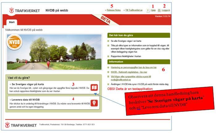 HANDLEDNING 3 (17) 1 Syfte Syftet är att beskriva funktionerna i NVDB på webb för att underlätta användningen av systemet.