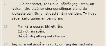 </l> </lg> Versrader visas indragna i förhållande till resten av texten även om de inte skulle ha varit indragna i originalet.