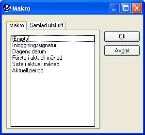 Makro - för utskrift Makro kan väljas för att underlätta sökning genom att det ersätter flera kriterier samt sökvärden som normalt alltid önskas anges vid utskrift.