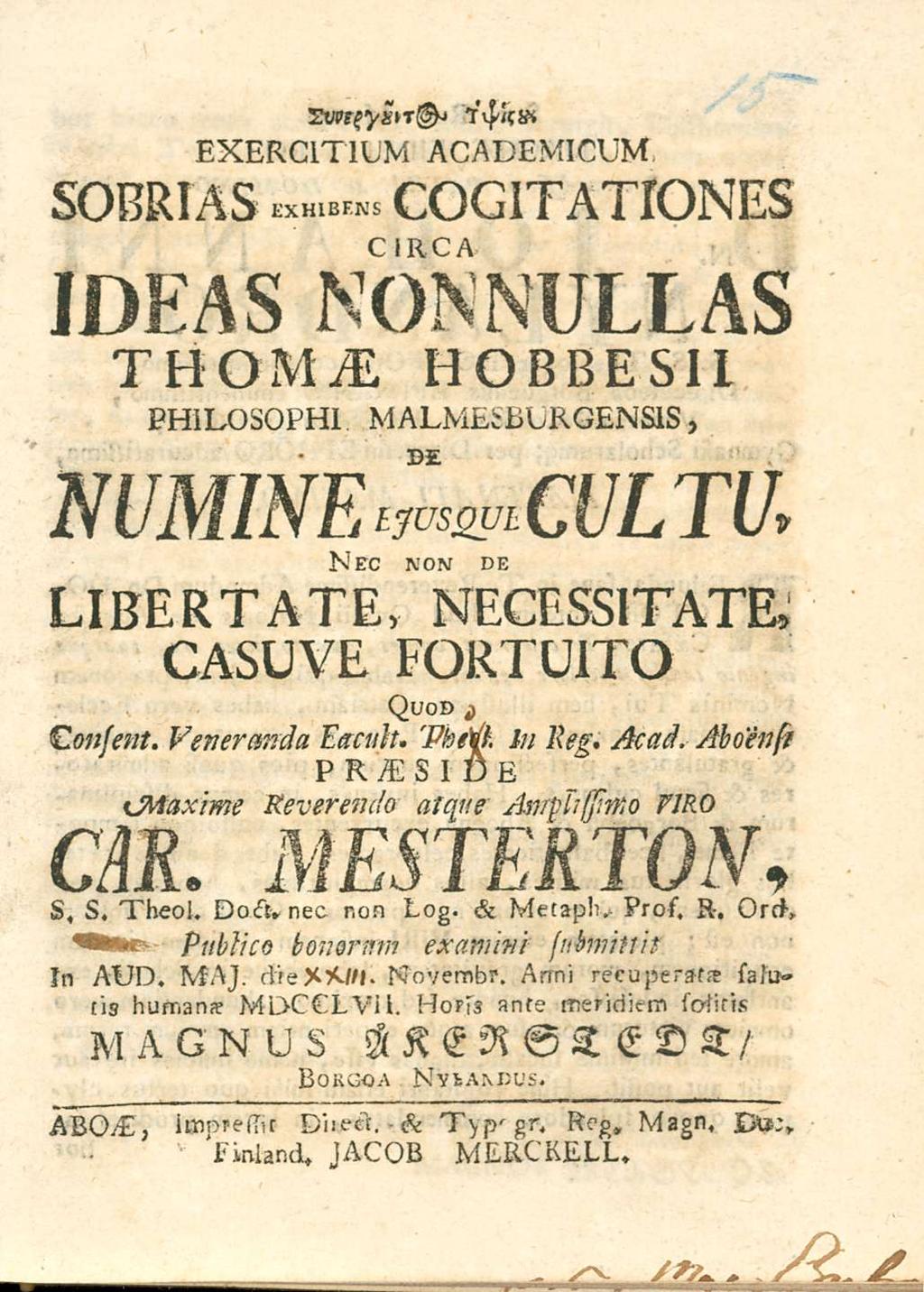 & 'slesti EXERCITIUM ACADEMICUM sobrias EXHIBENs COGITATIONEs CIRCA IDEAs NONNULLAs THOMjE hobbesu PHILOsOPHI MALME^BURGENsIs, DE NUMINE IJUsOULCULTU, Nec non de LIBERTATE, NECEssITATE, CAsUVE