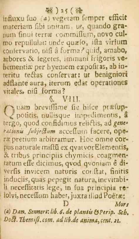 W)2S(K inflnxu tuo i^>) vegetaro 9?mper efficit tnaceriam f_bi uniram. ur, quando granum finui cerras rommifium, novo culwo repulluiat: unde quarfo, ifta viriutn conlervatio, nifi å forma/* qr.
