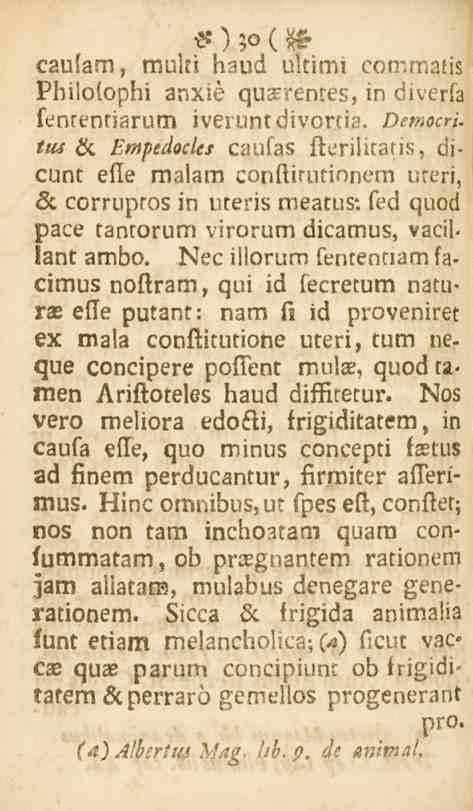 S ) 50 ( W caufarn multi haud ultimi commatis Pbiiofophi anxié qu^rentes, in diverfa fententigrum iverunt divorna. Democri.