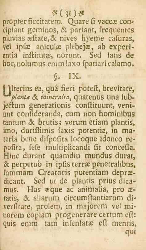 S(;i)ee pronterficcitatem, (^tiare Ci vacca* con* cipiant geminos, öc p3rianr, irequentes pluvias a ftate,sc nives hyeme cafuras, vel ipfe anicuiie plebeja?, ab experientia inftitutjs, norunt.