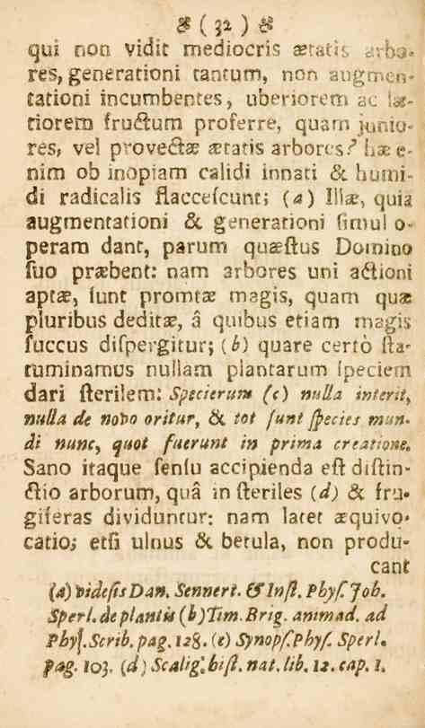 B(p)B qui non vidit mediocris Zetätl:, arba» res, generationi tantum, non m^mcorationi incumbentes, überiorem ac \«~ tiorew frudura proferre, quarn Mnwres, vel proveäw eeratis arborcs/ hx«- nim ob