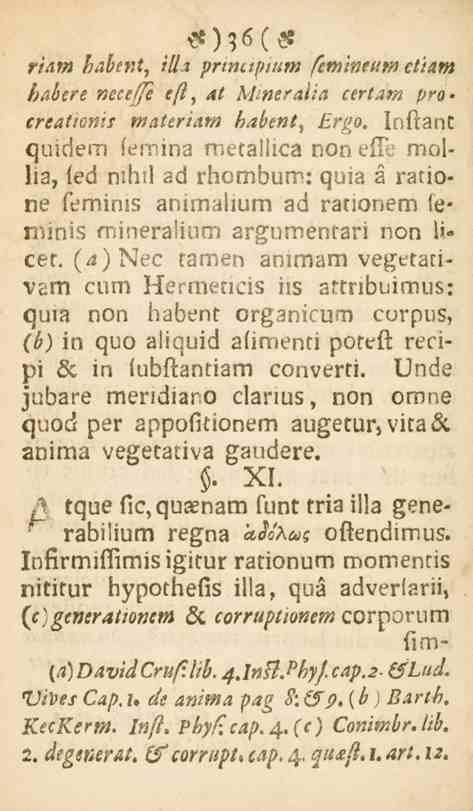 9)^6(9 riam babcnt, ifli primtptum fcmimumctiam habcre necefje efl, at Mmeraiia certam pro* crcaticms f^.^ie^^w babent^ Ergo.
