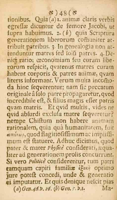 )48(» tionibus. Quia (4)1. animae claris verb:3 egreila; dicuntur de femore Jacöbi, ut lupra habuimus. 2. (i) quia Scriptura generationen! liberorum comunirer attribuit patribus. 5.