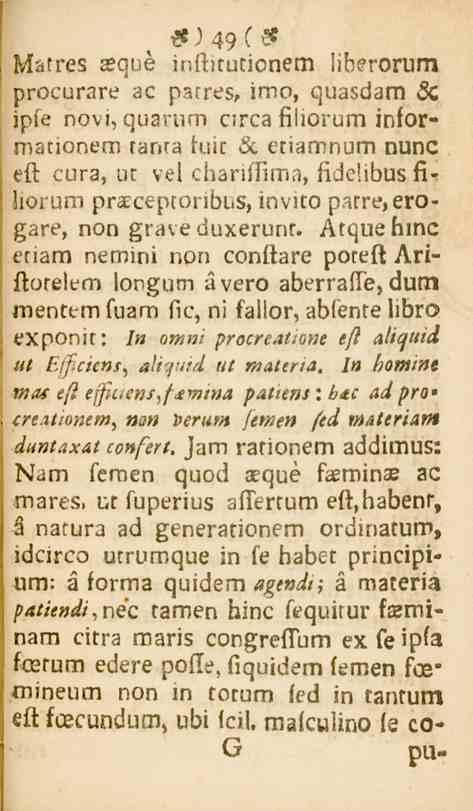 Z) 49 S Mafres aequé inftirutionem iibsrorum procurare ac patres, imo, quasdam öc ipfe novi, quarum circa filiorum informationem tanra iuit 6c etiamnum nunc eft cura, ut vei chardfim^, fidelibus ft'