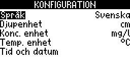 Konfiguration Under konfiguration kan man ställa in språk, enheter för djupmätning, enheter för koncentration samt tid och datum.