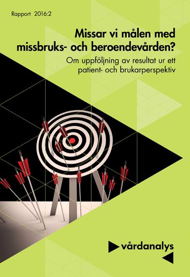 Verksamhetsområde 1 Analys och granskning Rapporten Missar vi målen med missbruks- och beroendevården?