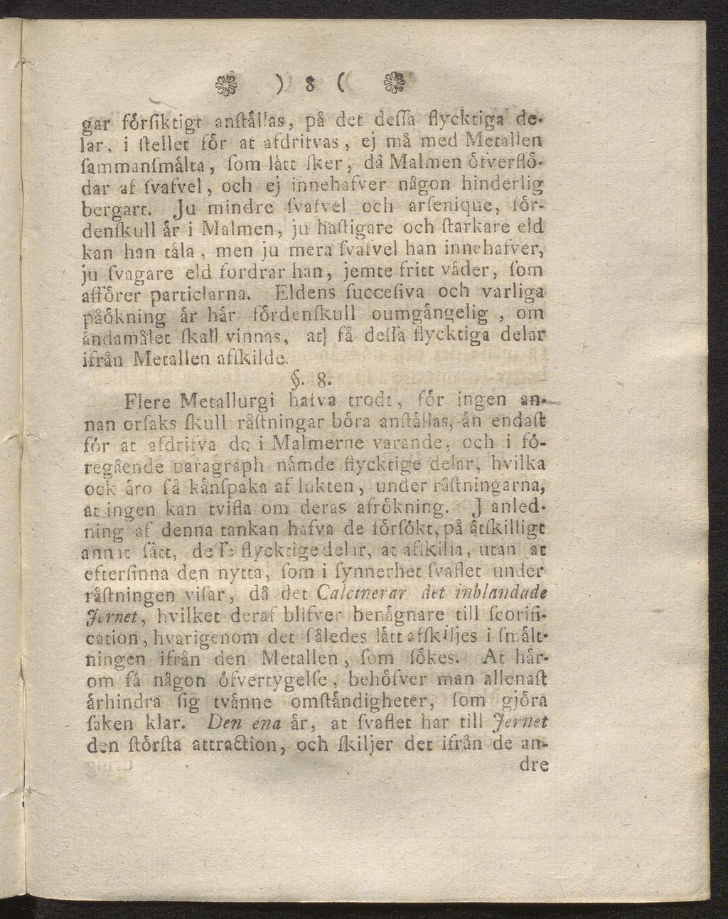 é ) s c gar fordktigr anfbaüas, på det deda flycktiga defar, i ("feilet tor at afdrifvas, ej må med Metallen fa mm a ni mål ta, fora lått fker, då Malmen ofverflodar af Ivafvel, och ej innehafver