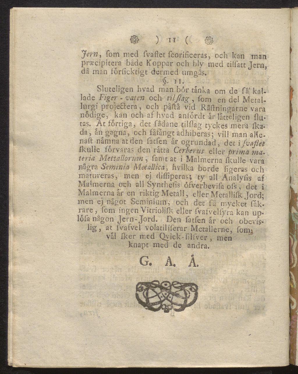 få ) -II ( é Jern, fom med fvaflet fcorificeras, och kon man praxipitera bäde Koppar och bly med tilfattjern, di man fördcktigt dermed umgls.. ii.