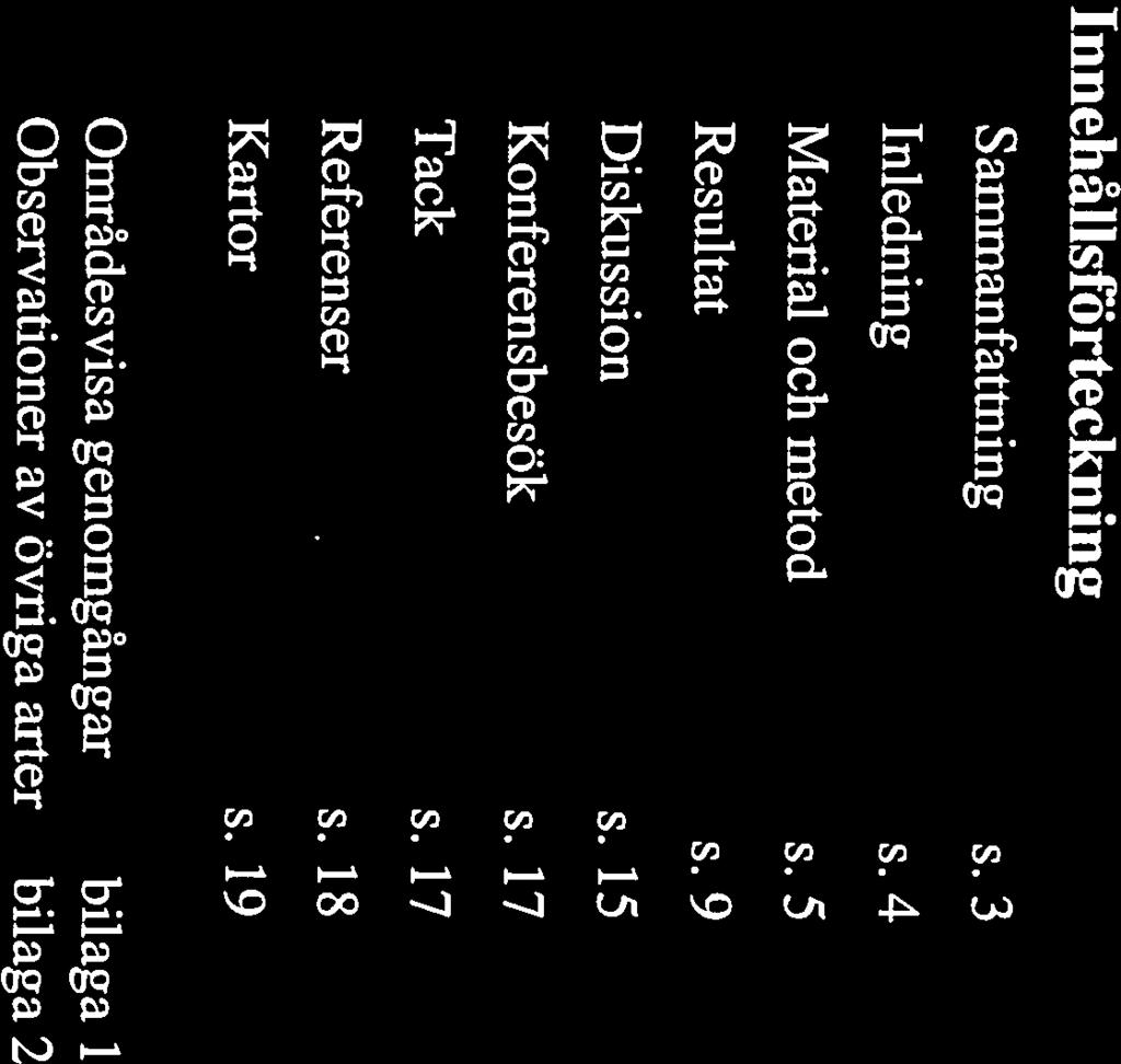 nnehállsförteckning Sammanfattning s. 3 nledning s. 4 Material och metod s. 5 Resultat s. 9 Diskussion s.