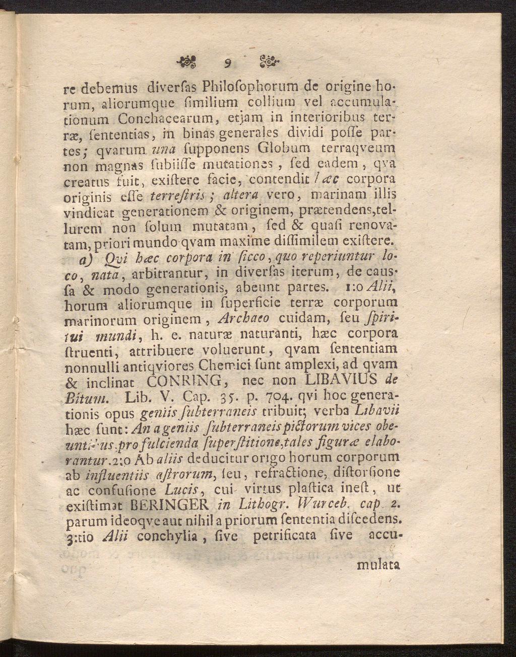 &S 9 su re debemus diverfas Philofophorurn dc origine borum, aliorumque fimilinm collitiro vel accumulationum Conchacearum, etjam in interioribus ter ra!