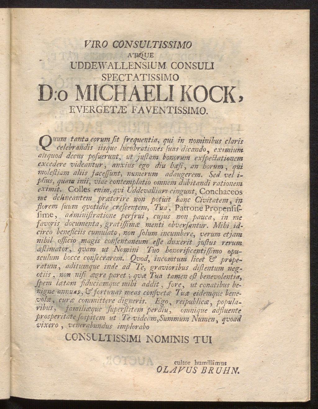 VIRO CONSULTISSIMO ATMJUE UDDEWALLENSIUM CONSULI SPECTATISSIMO D.o MICHAELI KOCK, EVERGETiE FAVENTISSIMO.