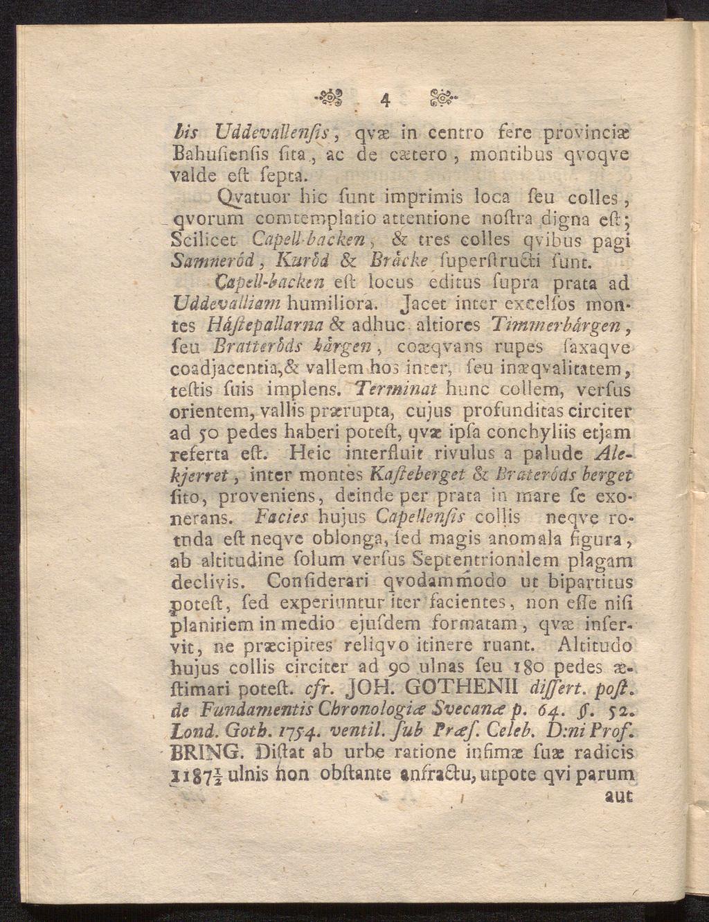 , de 4!&* bis Uddevalienßs, qv se in ccntro fere provincias Bahulienfis Uta, ac de c&tero, montibus qvcqve valde elt fepta.