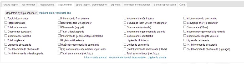 På fliken Välj kolumner kan du välja vilka kolumner (parametrar) som ska visas i rapporten. Markera de kolumner som ska vara med i rapporten och avmarkera de som inte ska visas.