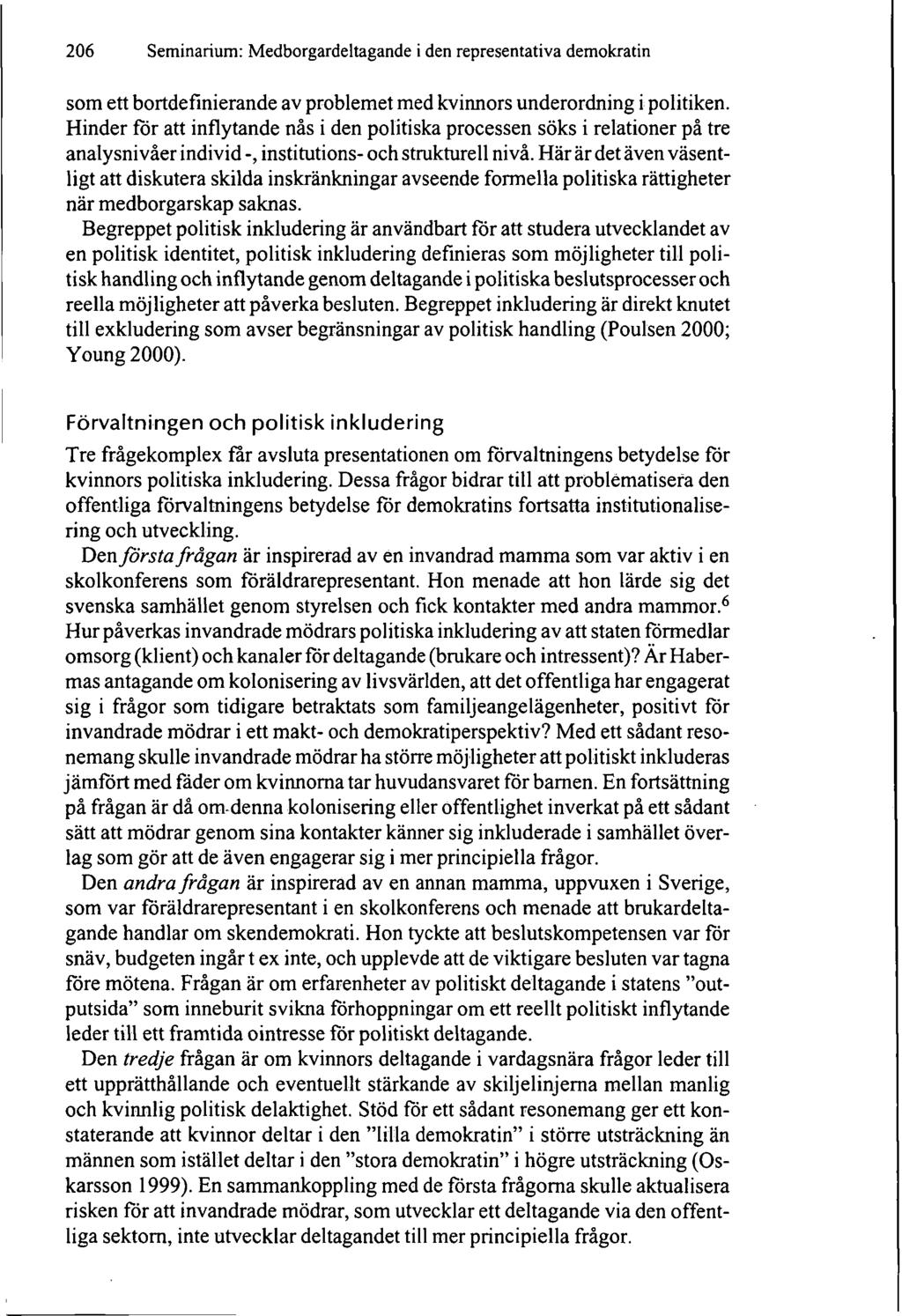 206 Seminarium: Medborgardeltagande i den representativa demokratin som ett bortdefinierande av problemet med kvinnors underordning i politiken.