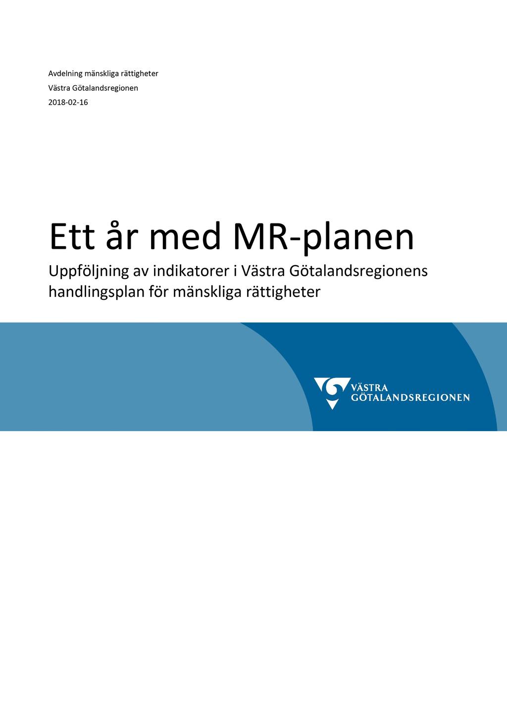 Avdelning mänskliga rättigheter Västra Götalandsregionen 2018-02 - 16 Ett år med M R - planen
