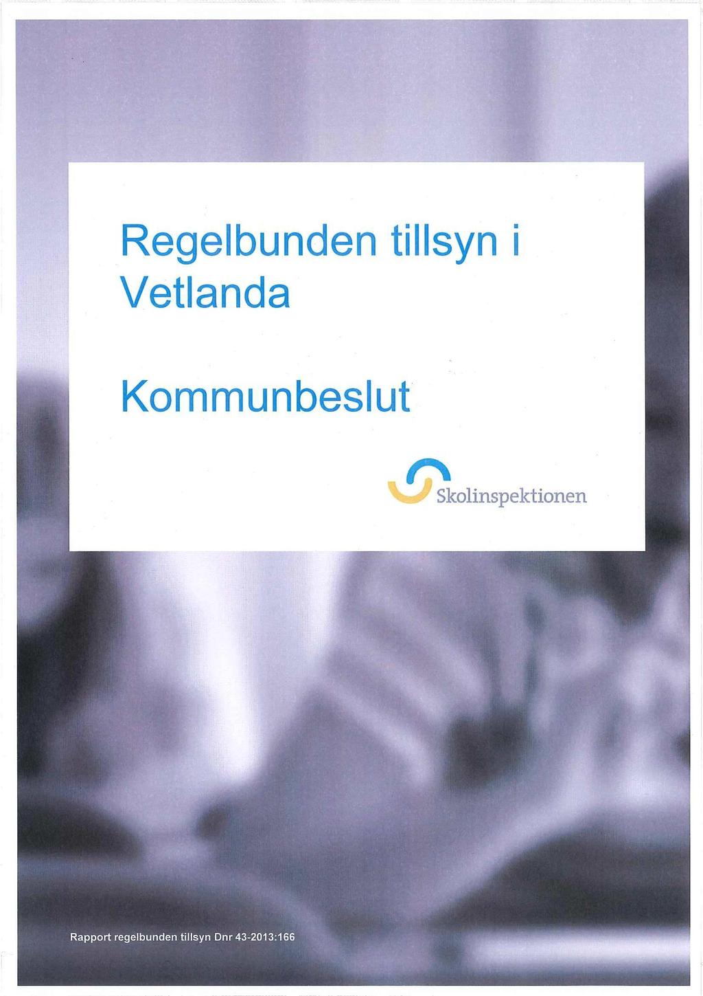 Regelbunden tillsyn i Vetlanda Kommunbeslut - -