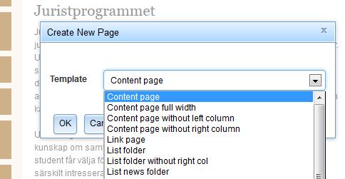 Den allra vanligaste sidtypen är Content page, men det finns även andra sidtyper som kanske passar dina önskemål bättre.
