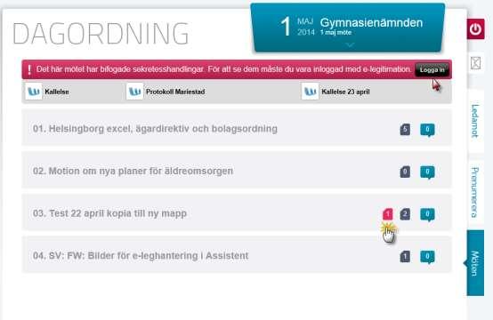 5.2.8 Sekretess e-legitimation Om en handling i dagordningen har sekretessbehörighet som kräver identifiering visas ett meddelande och en knapp för logga in med