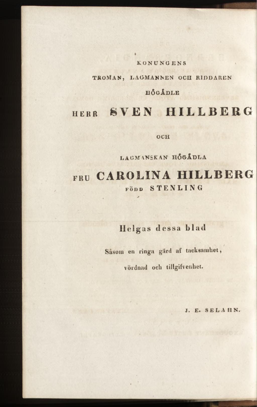 KONUNGENS TROMAN, LAGMANNEN OCH RIDDAREN HÔGÂDLE h er r SVEN HILL BER G OCH LAGM VNSKAN HÔ&ÂDLA fru
