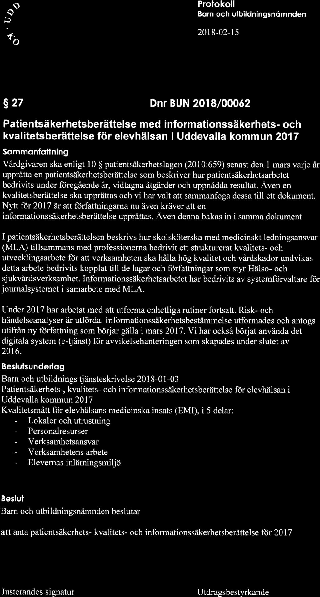 o o 5 to w-a t-ya t ffij rr Mo 2018-02-15 s27 Dnr BUN 2018/00062 Patientsäkerhets be rättelse med i nformatio nssä kerhets- oc h kvalitetsberättelse för elevhälsan i Uddevalla kommun 2017