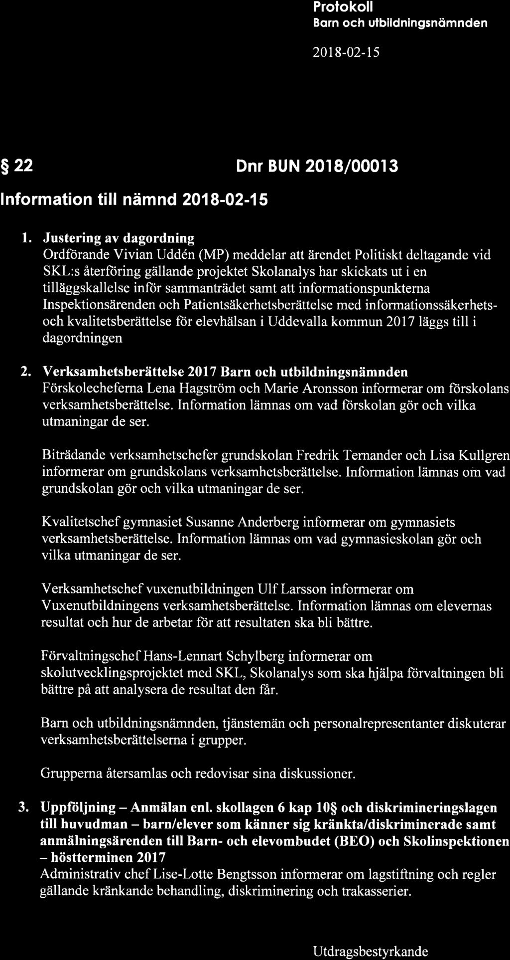 ;åht.ffi$ Born och utbildningsnömnden 2018-02-15 S 22 Dnr BUN 2018/00013 Information till nämnd 2018-02-15 1.