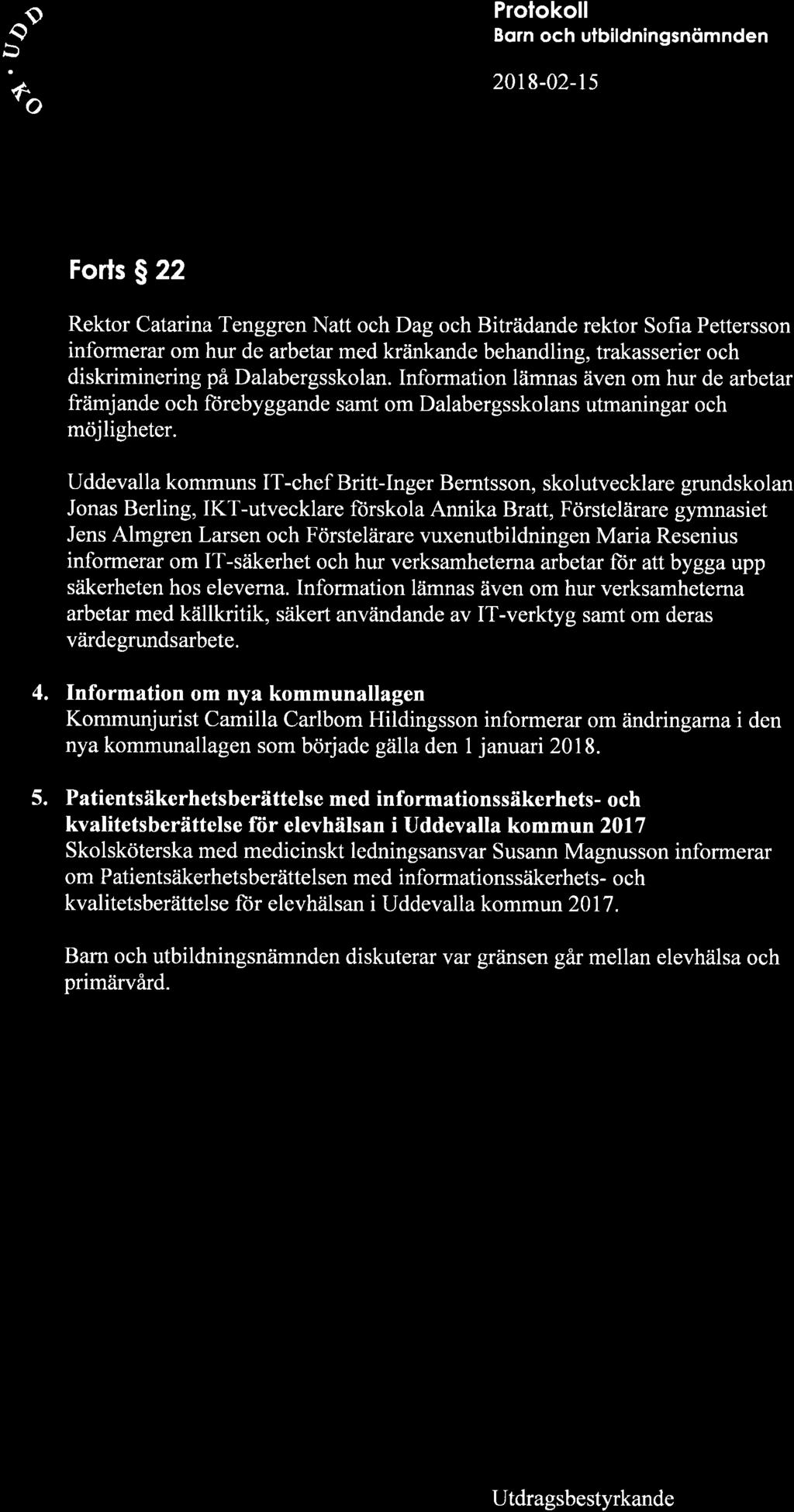 o a %ffi: Born och utbildningsnömnden 20t8-02-ls Forls S 22 Rektor Catarina Tenggren Natt och Dag och Biträdande rektor Sofia Pettersson informerar om hur de arbetar med kränkande behandling,