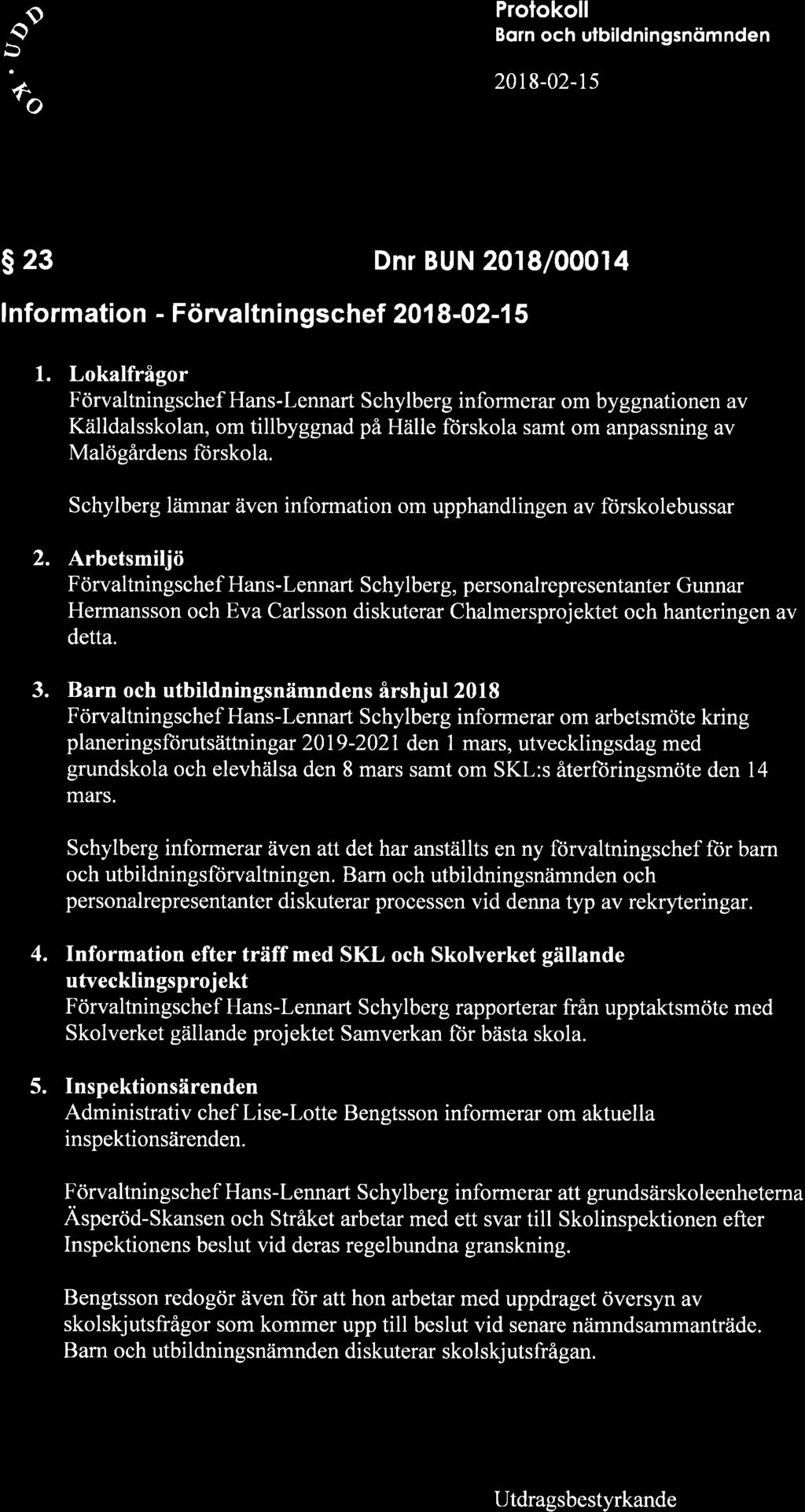 a0 b % f.ya t W-? ffi; Protokoll 2018-02-15 S 23 Dnr BUN 2018/00014 lnformation - Förvaltningschet 2018-02-1 5 1.